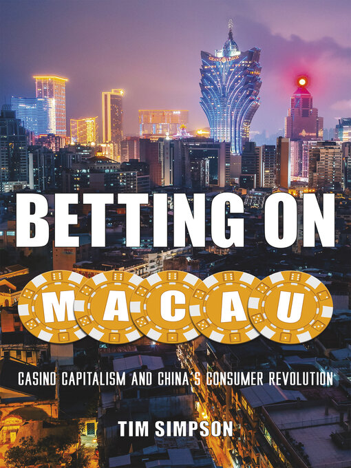 Title details for Betting on Macau by Tim Simpson - Available